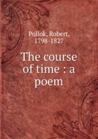 The course of time : a poem