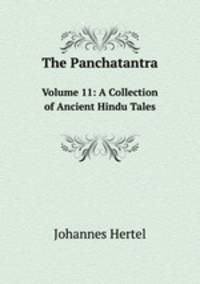 The Panchatantra. Volume 11: A Collection of Ancient Hindu Tales