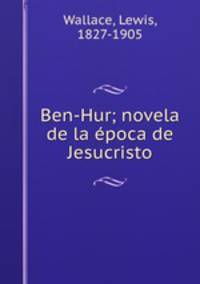 Ben-Hur; novela de la poca de Jesucristo