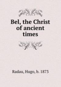 Bel, the Christ of ancient times