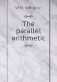 The parallel arithmetic