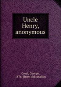 Uncle Henry, anonymous