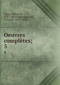 Oeuvres compltes;. 5