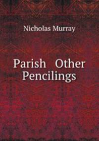 Parish & Other Pencilings