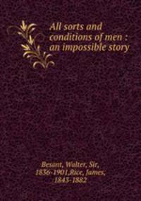All sorts and conditions of men : an impossible story