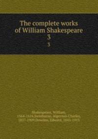 The complete works of William Shakespeare. 3