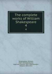The complete works of William Shakespeare. 4
