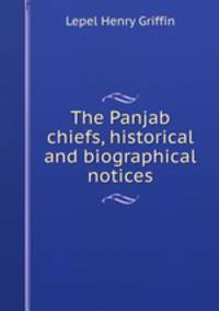 The Panjab chiefs, historical and biographical notices