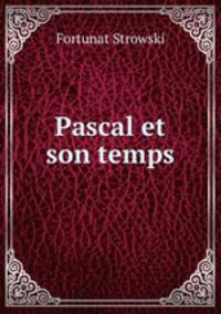 Pascal et son temps.