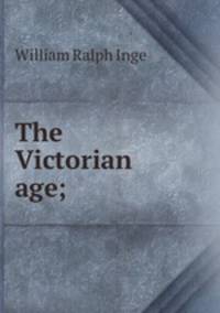 The Victorian age;