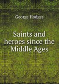 Saints and heroes since the Middle Ages