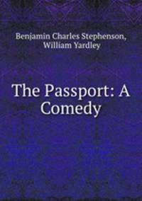 The Passport: A Comedy