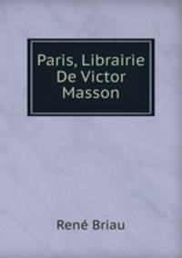 Paris, Librairie De Victor Masson