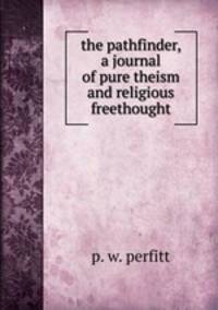the pathfinder, a journal of pure theism and religious freethought