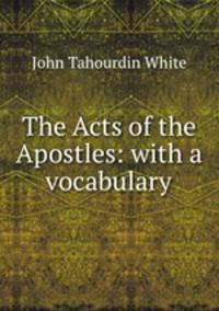 The Acts of the Apostles: with a vocabulary