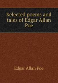 Selected poems and tales of Edgar Allan Poe