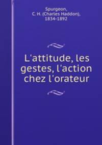 L`attitude, les gestes, l`action chez l`orateur