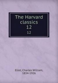 The Harvard classics. 12
