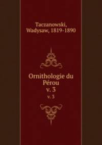 Ornithologie du Prou. v. 3