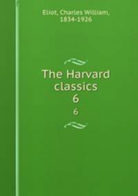 The Harvard classics. 6
