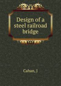 Design of a steel railroad bridge