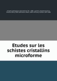 Etudes sur les schistes cristallins microforme