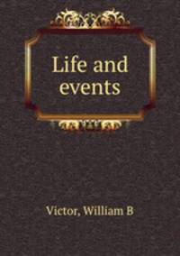 Life and events
