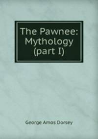 The Pawnee: Mythology (part I)