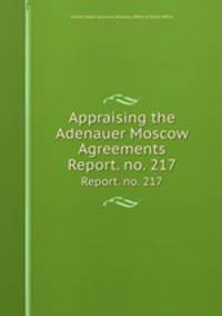 Appraising the Adenauer Moscow Agreements. Report. no. 217