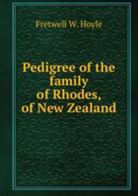 Pedigree of the family of Rhodes, of New Zealand