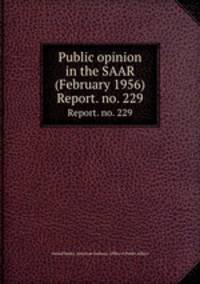 Public opinion in the SAAR (February 1956). Report. no. 229