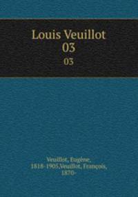 Louis Veuillot. 03
