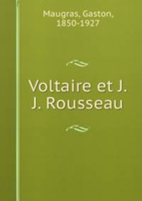Voltaire et J.J. Rousseau