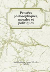 Penses philosophiques, morales et politiques
