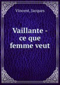 Vaillante - ce que femme veut
