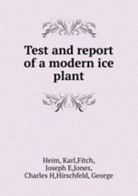 Test and report of a modern ice plant