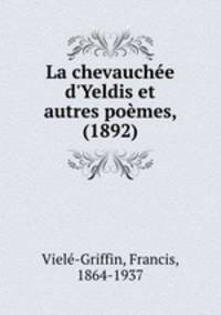 La chevauche d`Yeldis et autres pomes, (1892)