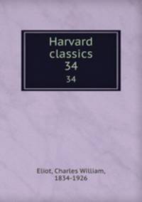 Harvard classics. 34