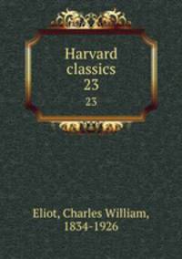 Harvard classics. 23