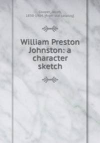 William Preston Johnston: a character sketch