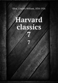 Harvard classics. 7