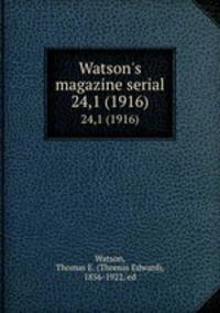 Watson`s magazine serial. 24,1 (1916)