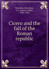 Cicero and the fall of the Roman republic