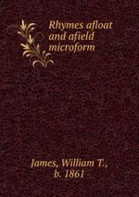 Rhymes afloat and afield microform