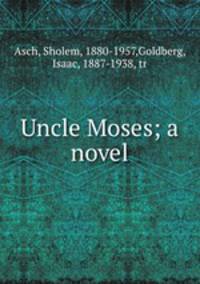 Uncle Moses; a novel