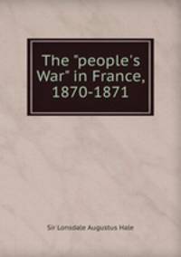 The "people`s War" in France, 1870-1871