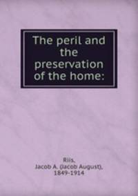 The peril and the preservation of the home: