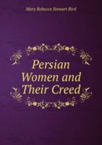 Persian Women and Their Creed