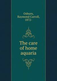 The care of home aquaria