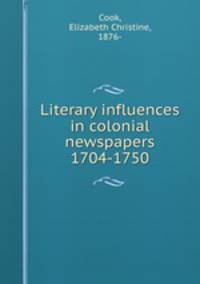 Literary influences in colonial newspapers 1704-1750